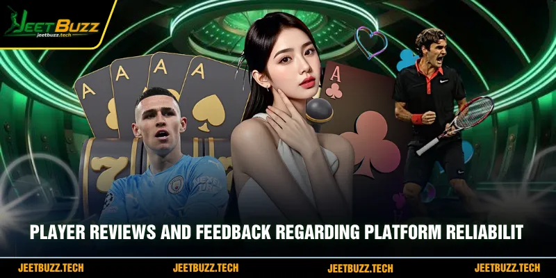 Player reviews and feedback regarding platform reliabilit