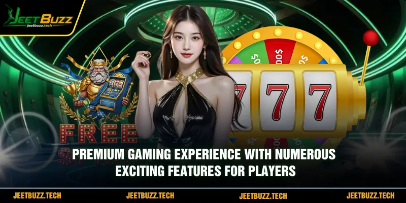 Premium gaming experience with numerous exciting features for players