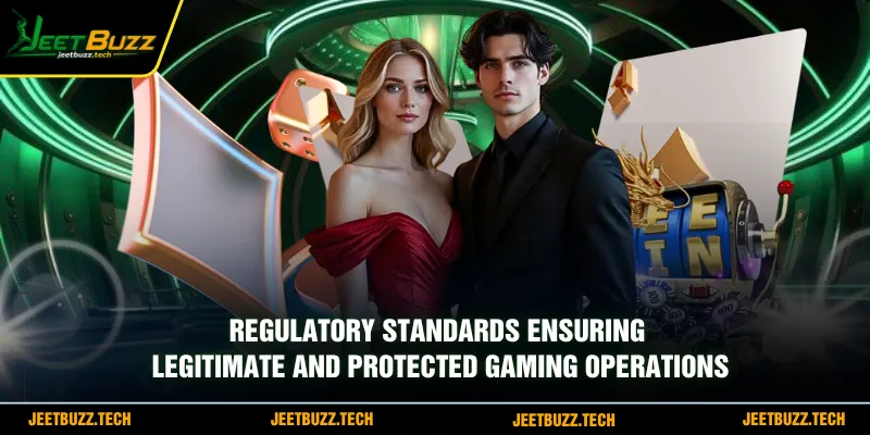 Regulatory standards ensuring legitimate and protected gaming operations