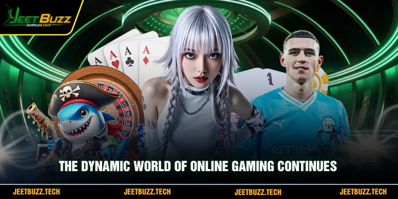 The dynamic world of online gaming continues